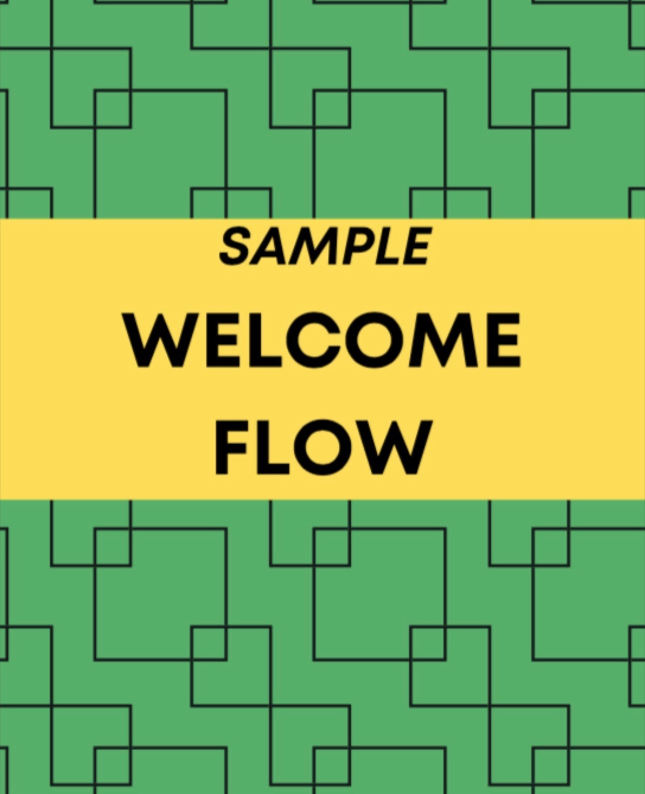 Sample Welcome Flow